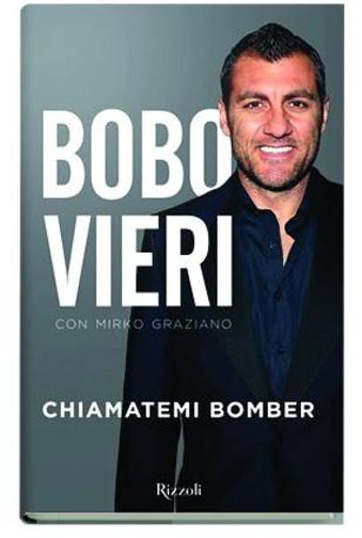 BOBO VIERI. Chiamatemi Bomber, libro Rizzoli  sulla vita del calciatore. 11 euro